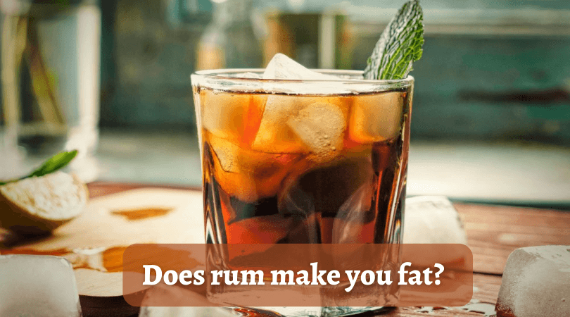 Does rum make you fat?
